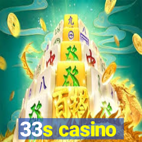 33s casino